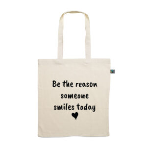 Tote bag. Be the reason someone smiles today