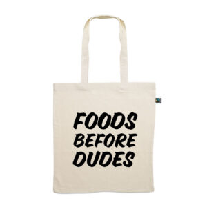 Tote bag. Foods before dudes